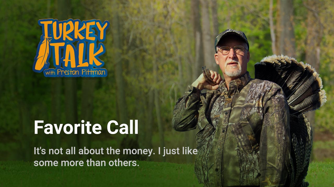 Preston Pittman – Turkey Talk – Favorite Call
