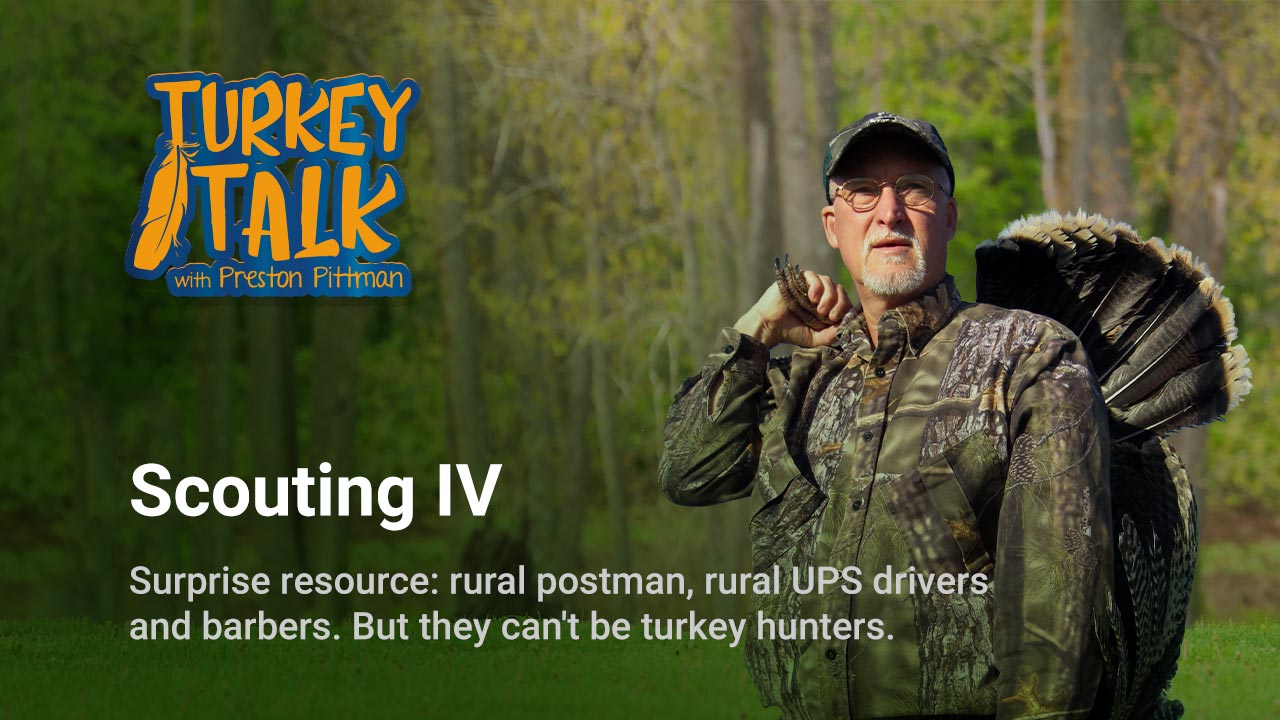 Preston Pittman – Turkey Talk – Scouting IV